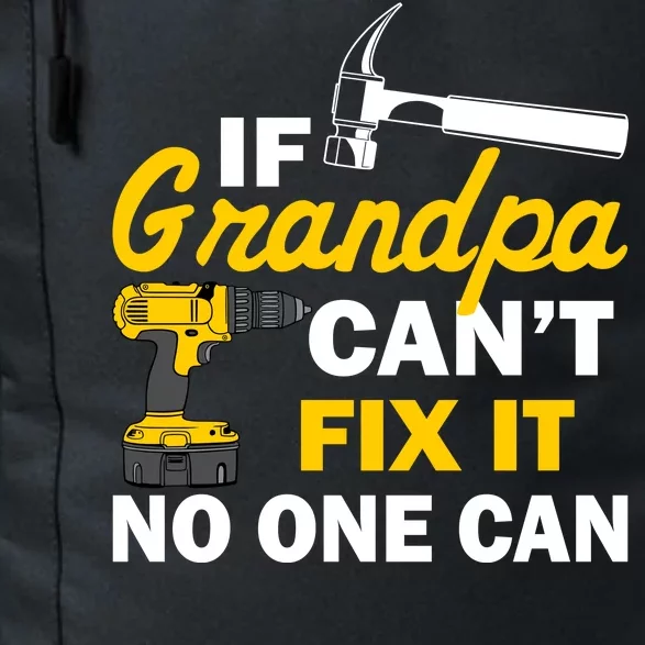 If Grandpa Can't Fix It No One Can Daily Commute Backpack