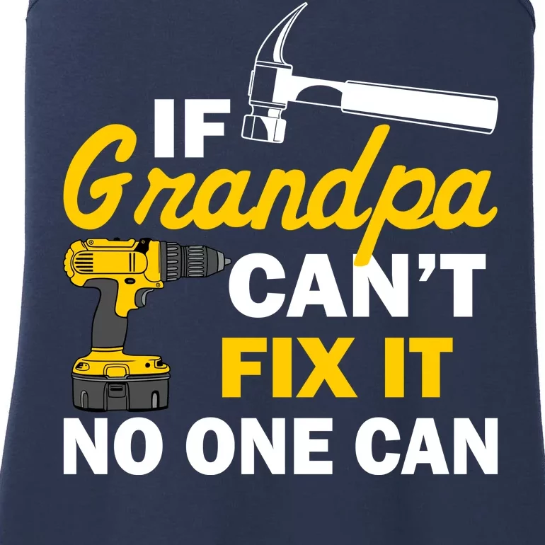 If Grandpa Can't Fix It No One Can Ladies Essential Tank