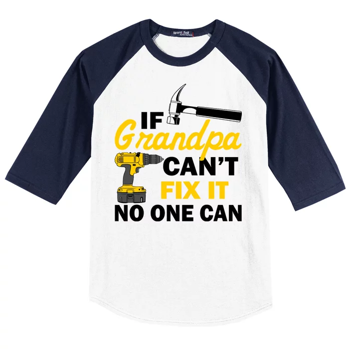 If Grandpa Can't Fix It No One Can Baseball Sleeve Shirt