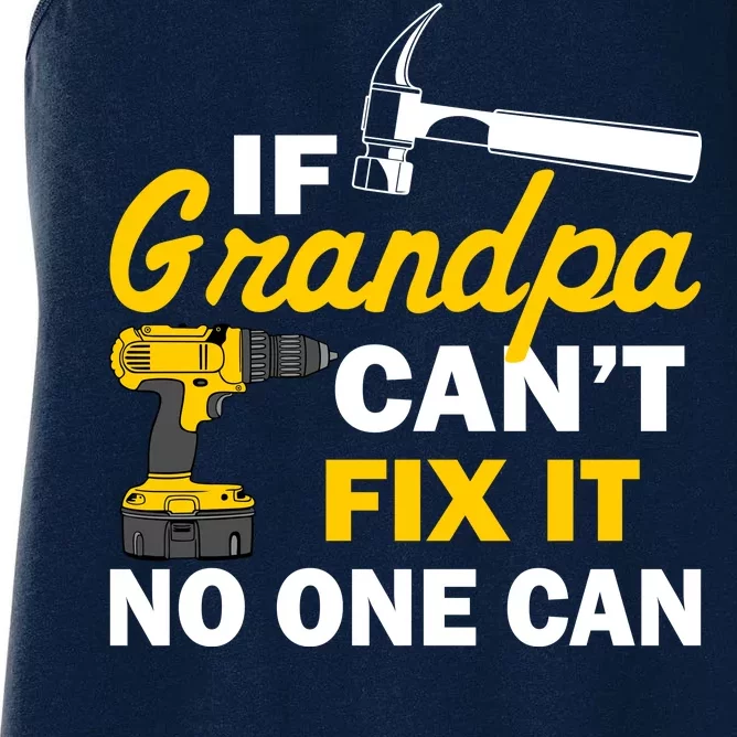 If Grandpa Can't Fix It No One Can Women's Racerback Tank