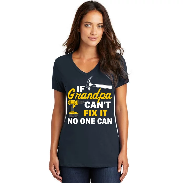 If Grandpa Can't Fix It No One Can Women's V-Neck T-Shirt