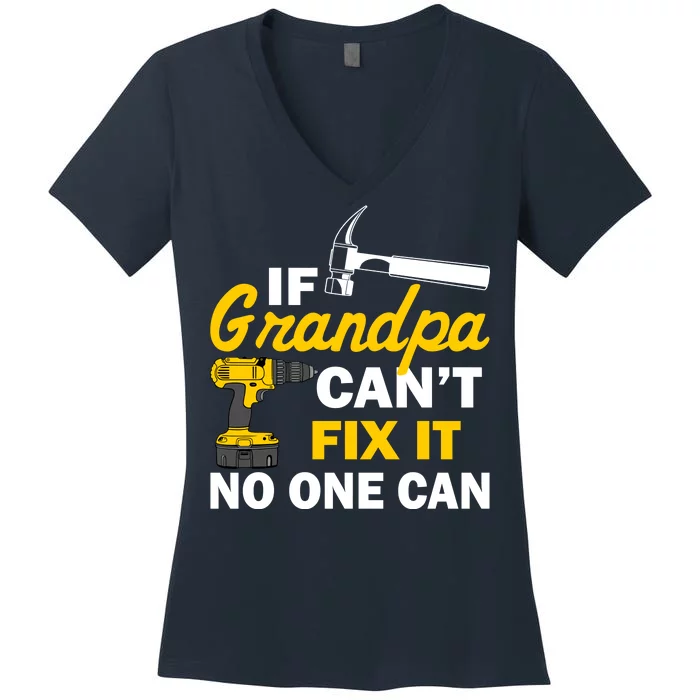 If Grandpa Can't Fix It No One Can Women's V-Neck T-Shirt