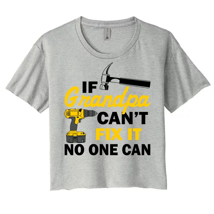 If Grandpa Can't Fix It No One Can Women's Crop Top Tee