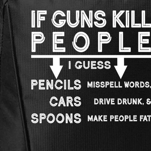 If Guns Kill People Funny 2nd Amendment Gun Rights City Backpack