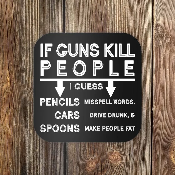 If Guns Kill People Funny 2nd Amendment Gun Rights Coaster