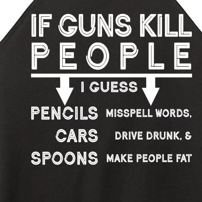 If Guns Kill People Funny 2nd Amendment Gun Rights Women’s Perfect Tri Rocker Tank