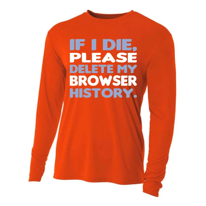 If I Die Please Delete My Browser History Cooling Performance Long Sleeve Crew