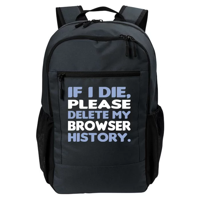 If I Die Please Delete My Browser History Daily Commute Backpack