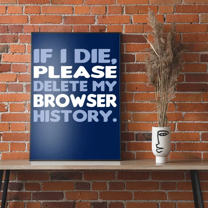 If I Die Please Delete My Browser History Poster