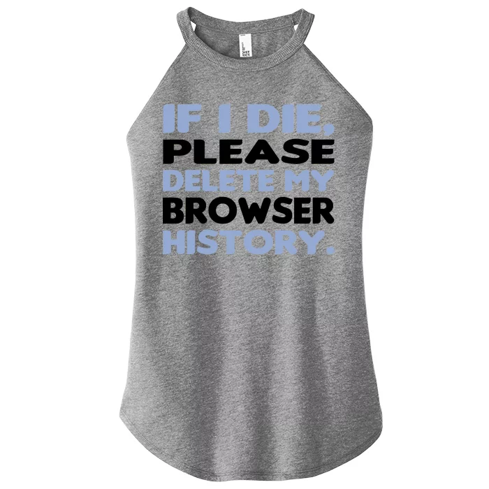 If I Die Please Delete My Browser History Women’s Perfect Tri Rocker Tank