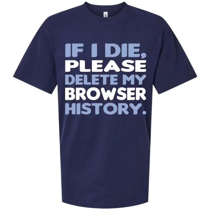 If I Die Please Delete My Browser History Sueded Cloud Jersey T-Shirt