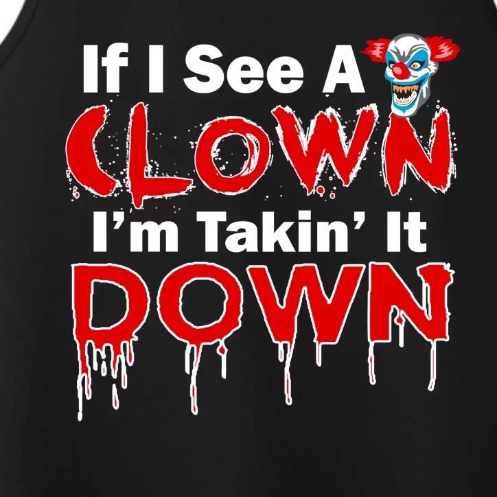 If I See A Clown I'm Takin' It Down Funny Performance Tank