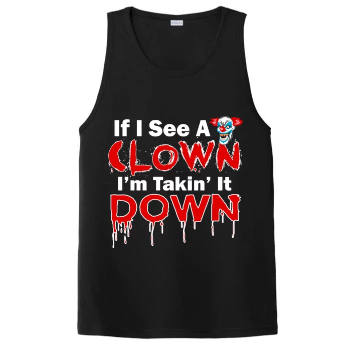 If I See A Clown I'm Takin' It Down Funny Performance Tank