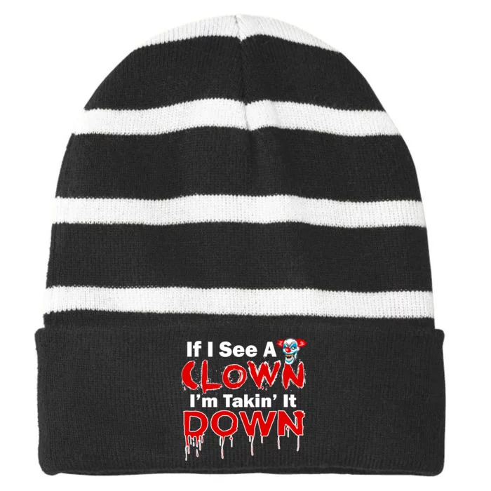 If I See A Clown I'm Takin' It Down Funny Striped Beanie with Solid Band