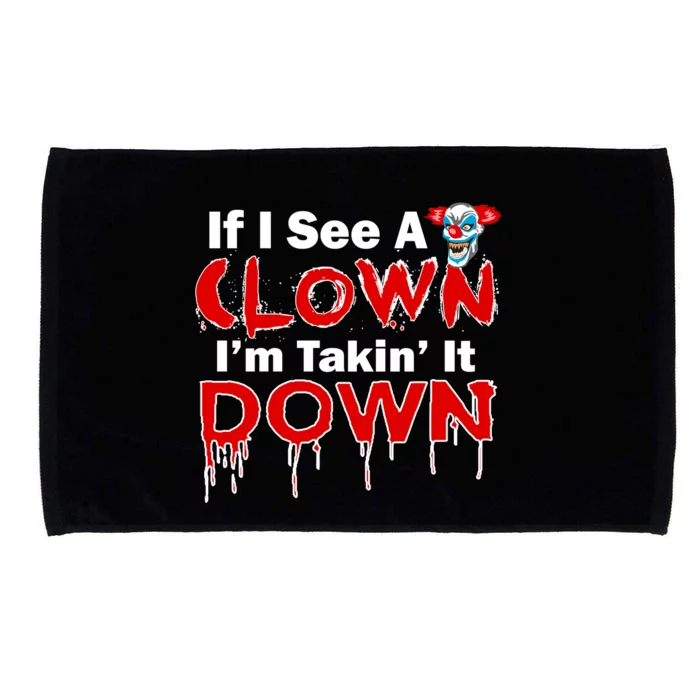 If I See A Clown I'm Takin' It Down Funny Microfiber Hand Towel