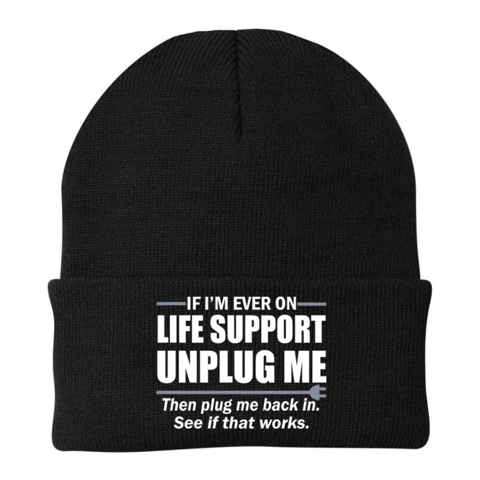 If I'm Ever On Life Support Unplug Me Then Plug Me Back In Knit Cap Winter Beanie