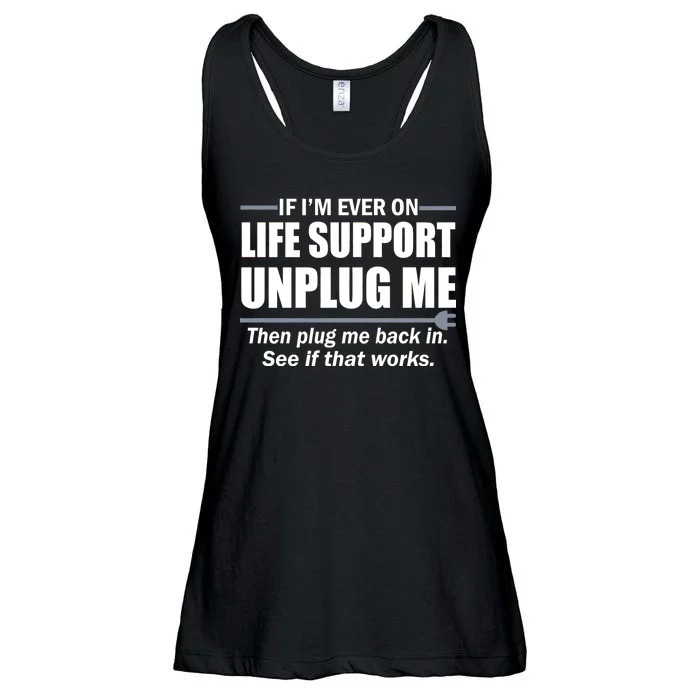 If I'm Ever On Life Support Unplug Me Then Plug Me Back In Ladies Essential Flowy Tank