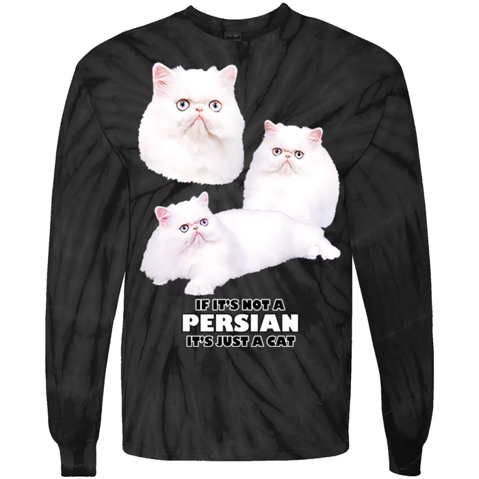 If It's Not a Persian It's Just A Cat Tie-Dye Long Sleeve Shirt