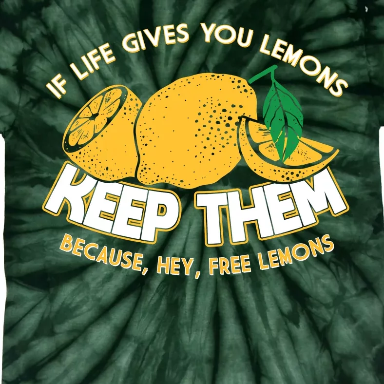 If Life Gives You Lemons Keep Them Tie-Dye T-Shirt