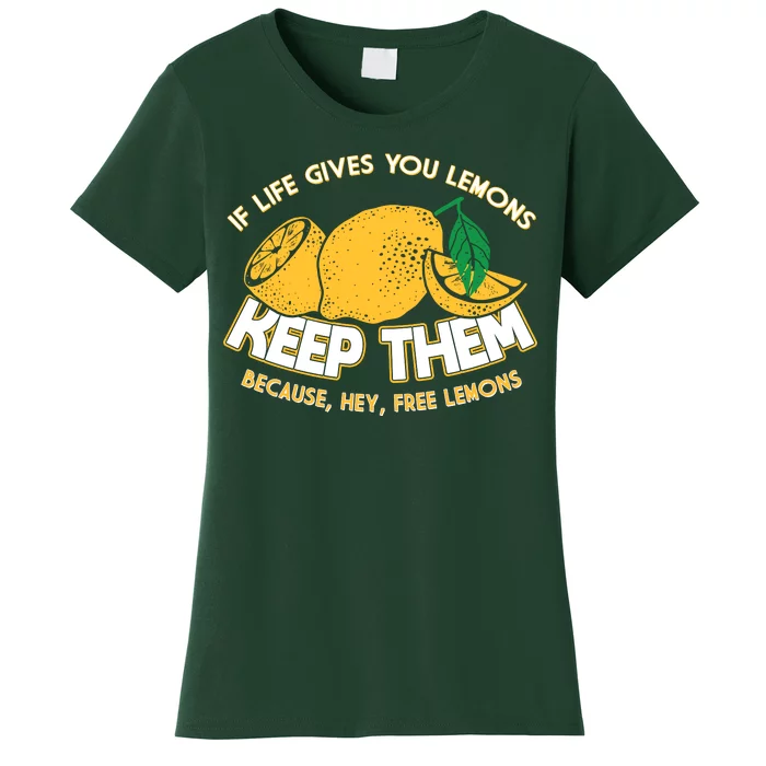 If Life Gives You Lemons Keep Them Women's T-Shirt