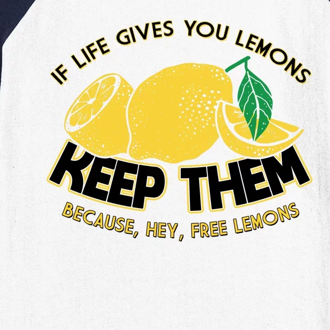 If Life Gives You Lemons Keep Them Baseball Sleeve Shirt