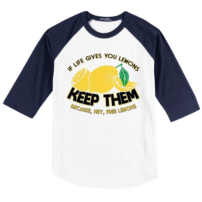 If Life Gives You Lemons Keep Them Baseball Sleeve Shirt