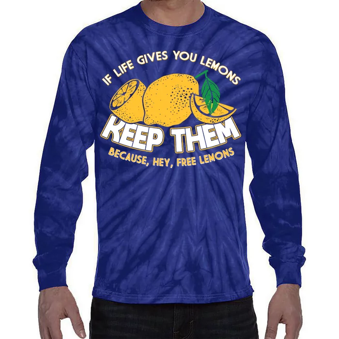 If Life Gives You Lemons Keep Them Tie-Dye Long Sleeve Shirt