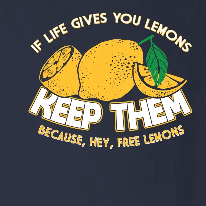 If Life Gives You Lemons Keep Them Toddler Long Sleeve Shirt