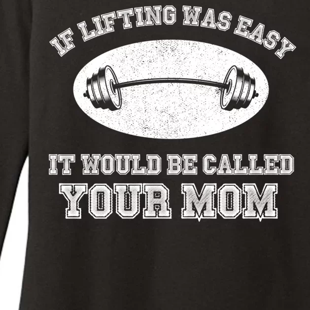 If Lifting Was Easy It Would Be Called Your Mom Womens CVC Long Sleeve Shirt