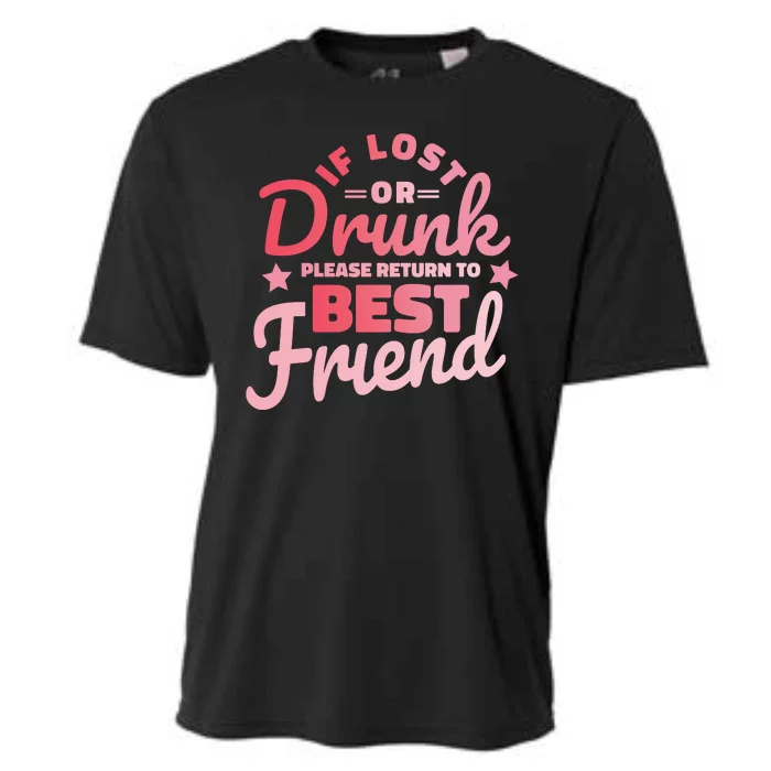 If Lost Or Drunk Please Return To Best Friend Cooling Performance Crew T-Shirt