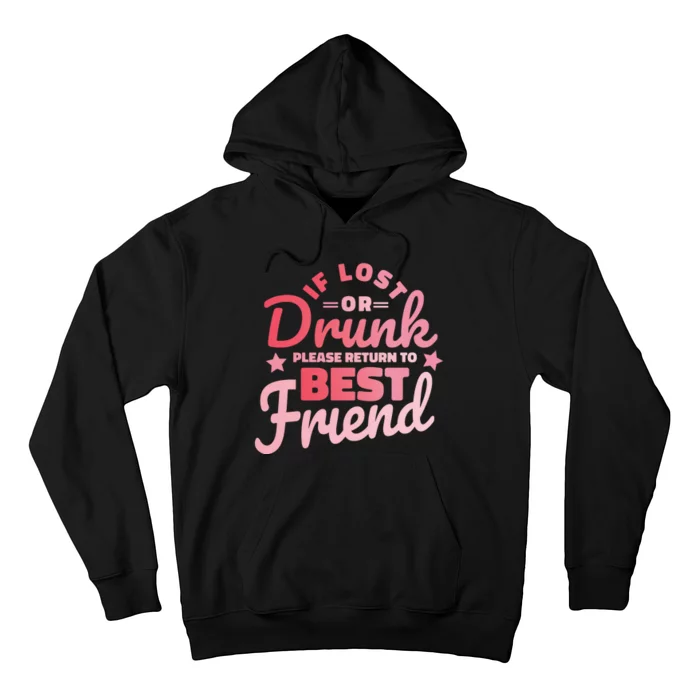 If Lost Or Drunk Please Return To Best Friend Hoodie