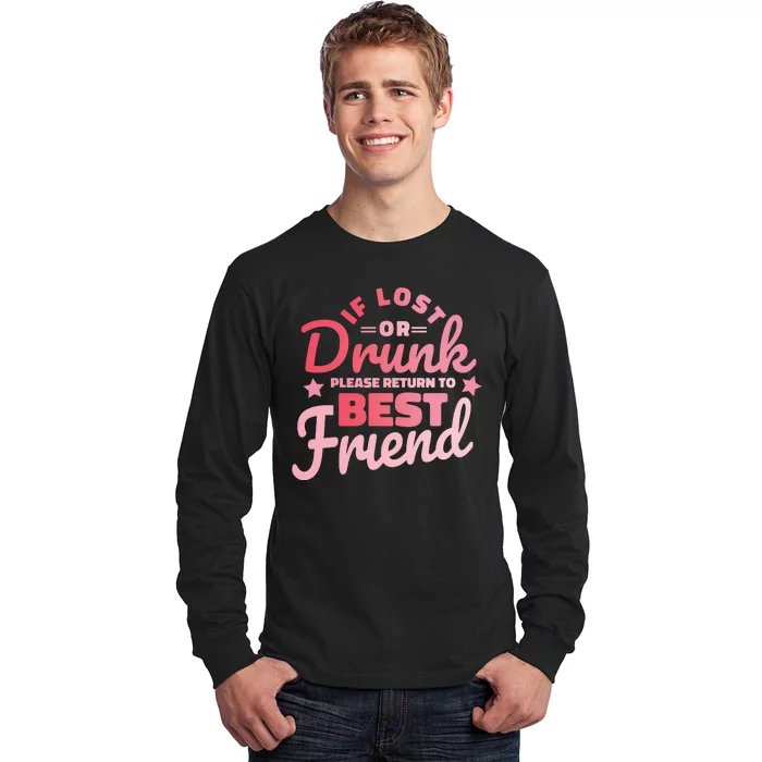 If Lost Or Drunk Please Return To Best Friend Long Sleeve Shirt