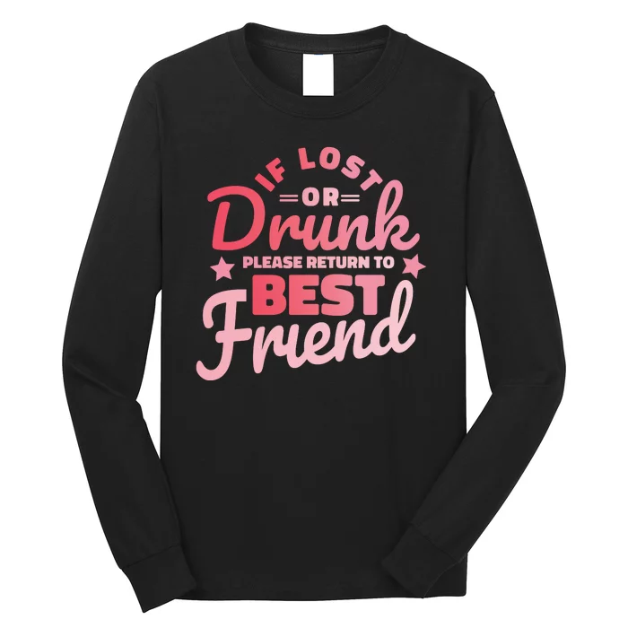 If Lost Or Drunk Please Return To Best Friend Long Sleeve Shirt