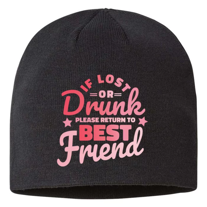 If Lost Or Drunk Please Return To Best Friend 8 1/2in Sustainable Knit Beanie