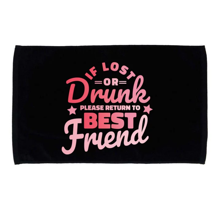 If Lost Or Drunk Please Return To Best Friend Microfiber Hand Towel