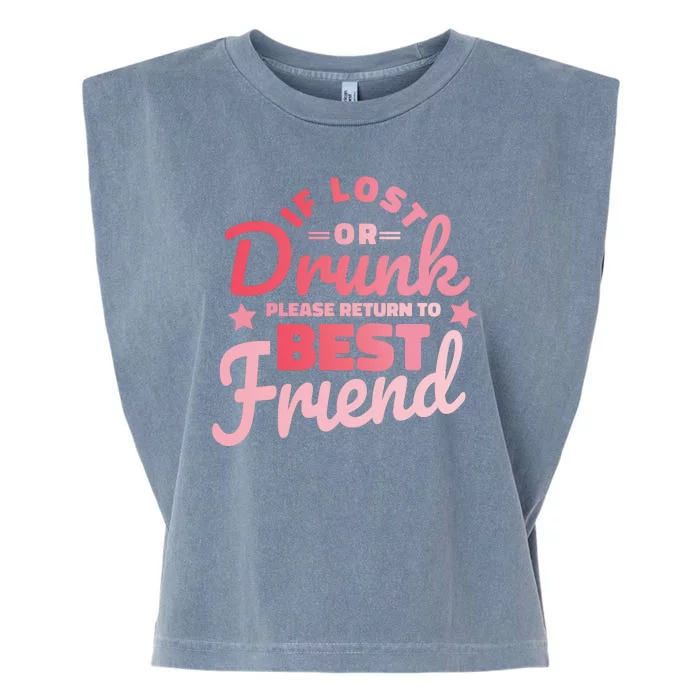 If Lost Or Drunk Please Return To Best Friend Garment-Dyed Women's Muscle Tee