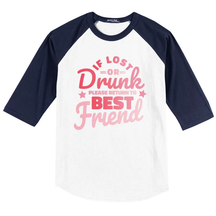 If Lost Or Drunk Please Return To Best Friend Baseball Sleeve Shirt