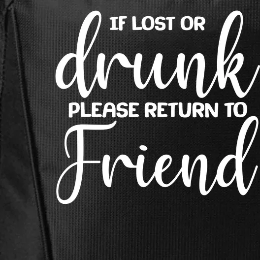 If Lost or Drunk Please Return to Friend City Backpack