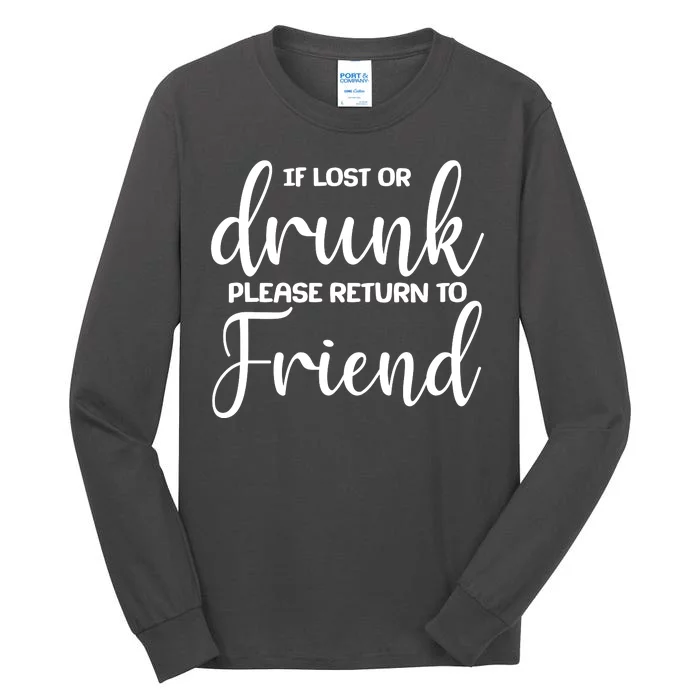 If Lost or Drunk Please Return to Friend Tall Long Sleeve T-Shirt