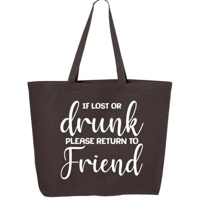 If Lost or Drunk Please Return to Friend 25L Jumbo Tote