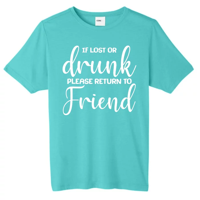 If Lost or Drunk Please Return to Friend ChromaSoft Performance T-Shirt