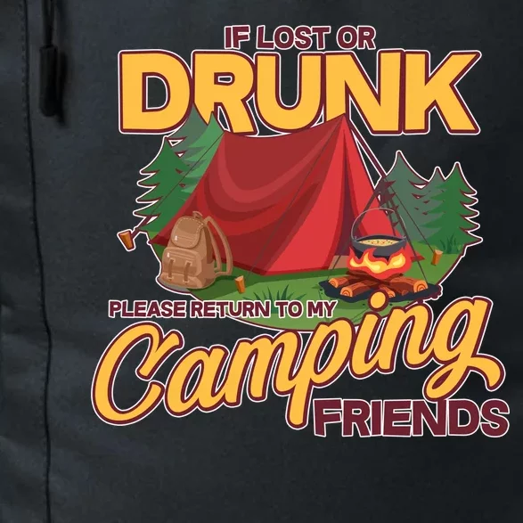 If Lost Or Drunk Return To My Camping Friends Daily Commute Backpack