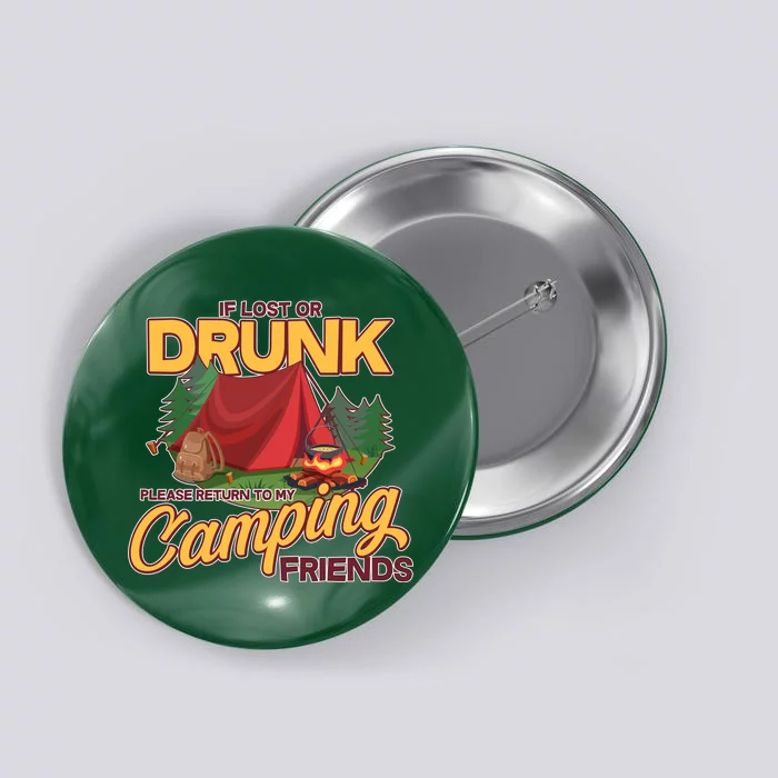 If Lost Or Drunk Return To My Camping Friends Button