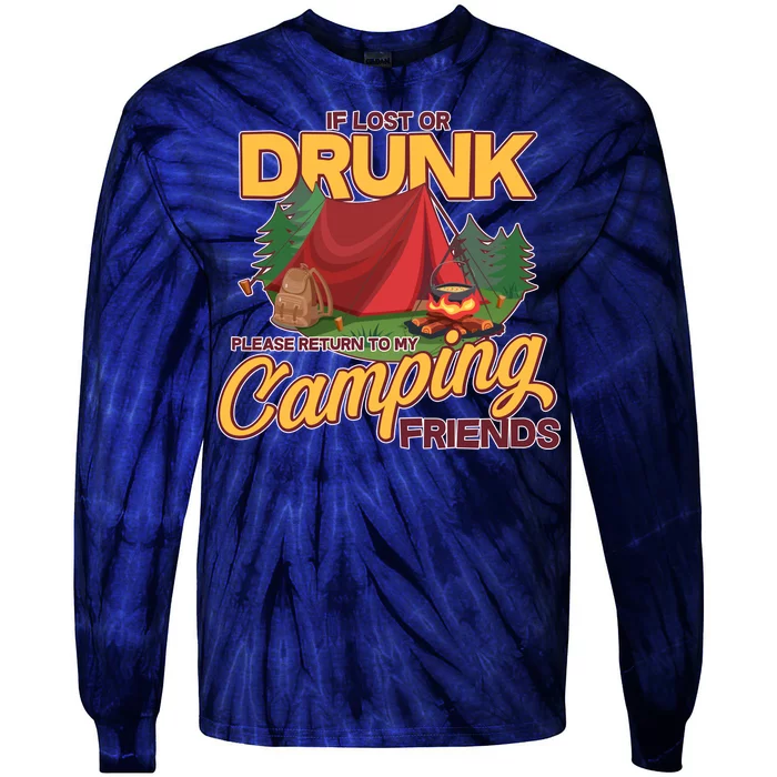 If Lost Or Drunk Return To My Camping Friends Tie-Dye Long Sleeve Shirt