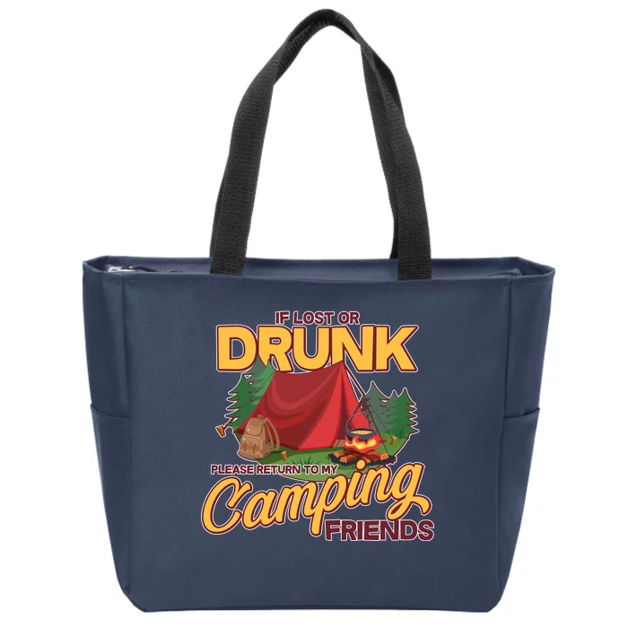 If Lost Or Drunk Return To My Camping Friends Zip Tote Bag