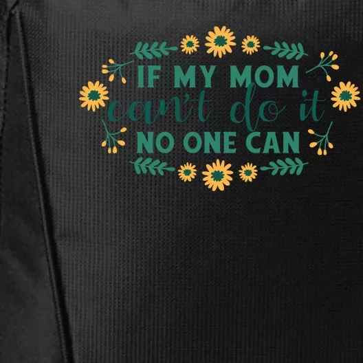 If My Mom Can't Do It No One Can City Backpack