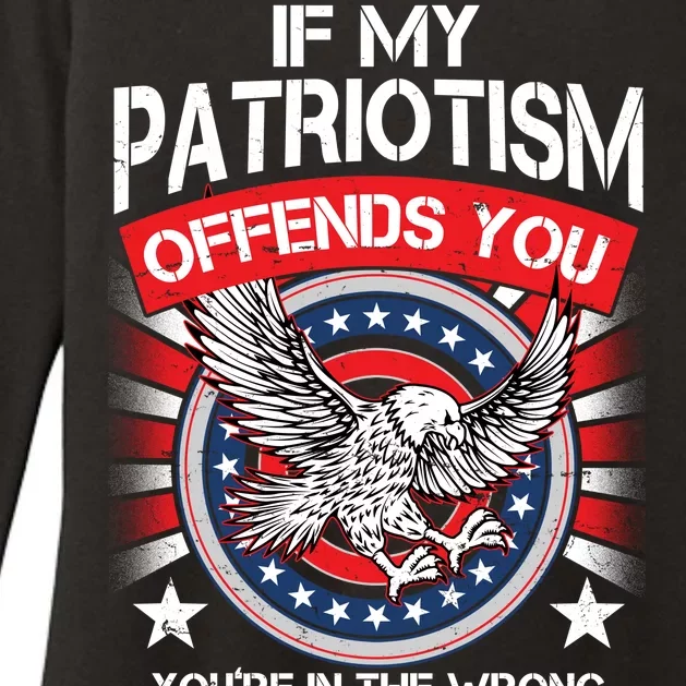 If My Patriotism Offends You You're In The Wrong Country Womens CVC Long Sleeve Shirt