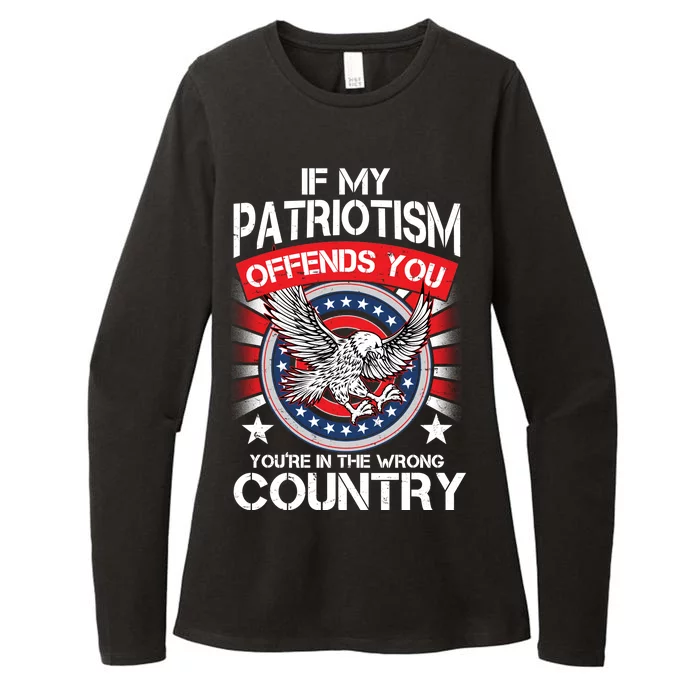 If My Patriotism Offends You You're In The Wrong Country Womens CVC Long Sleeve Shirt