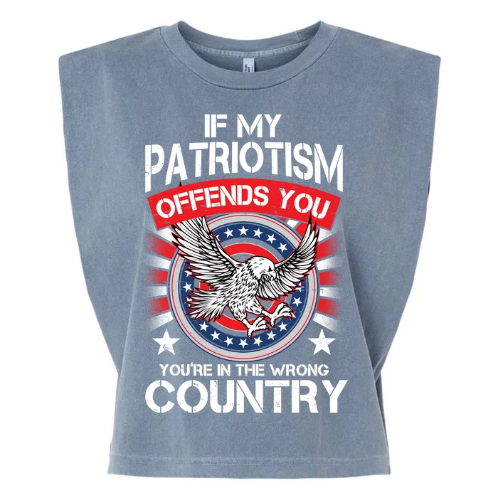 If My Patriotism Offends You You're In The Wrong Country Garment-Dyed Women's Muscle Tee