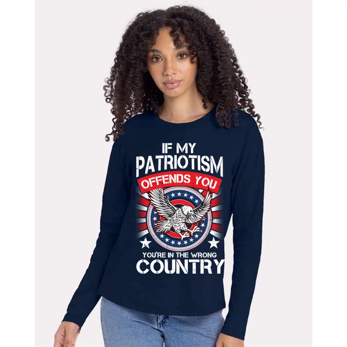 If My Patriotism Offends You You're In The Wrong Country Womens Cotton Relaxed Long Sleeve T-Shirt